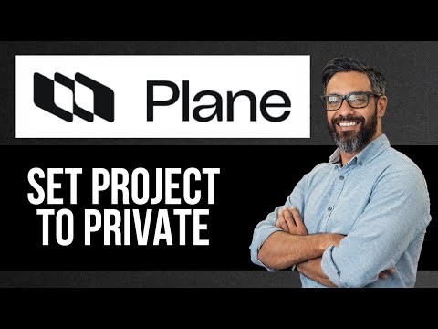 How to Set Project to Private in Plane — Step by Step Plane Tutorial