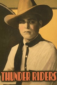 Stream Thunder Riders (1928): Find it on Netflix, Prime Video, Hulu & more