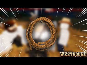 como conseguir la cuerda en westbound
