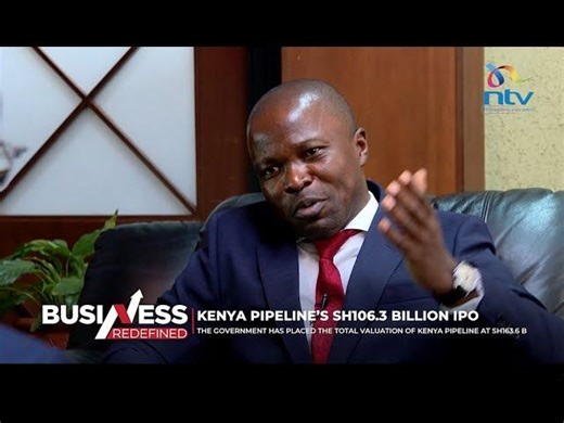 Breaking down Kenya Pipeline s Sh106.3 billion market value (IPO) | Business Redefined | Amboko H. Julians