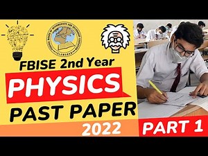 Physics 2nd Year Past Paper 2022 Part 1 | Physics Class 12 FBISE Past Paper | #fbisephysics #fbise