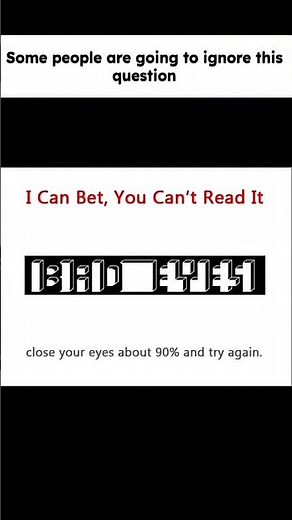 I can bet you can't read it || Some people are going to ignore this questions #brainpower