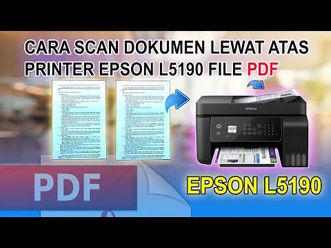 CARA SCAN DOKUMEN LEWAT ATAS PRINTER EPSON L5190 FILE PDF