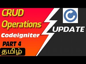 Codeigniter 3 CRUD - Part 4 | Update Operation (Tamil / English)