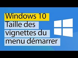 Windows 10 - Redimensionner les vignettes du menu démarrer