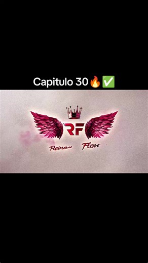 Capitulo 30 completo 🔥✅ La reina del flow 3🔥👑🪽