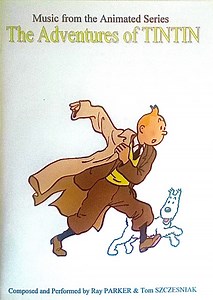 Ray Parker, Tom Szczesniak - Music from the Animated Series: The Adventures of TINTIN