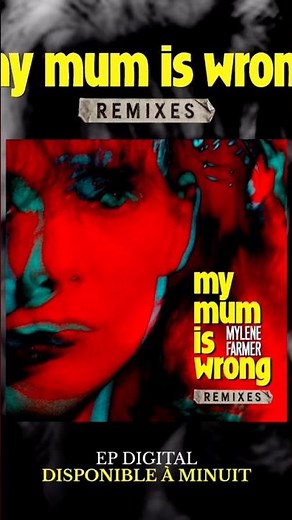 MYLENE FARMER- My Mum Is Wrong deux remixes inédits, Mico C DIGITAL DISPONIBLE A 00H #mylenefarmer