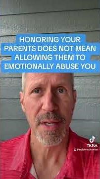 HONORING YOUR PARENTS DOES NOT MEAN ALLOWING THEM TO EMOTIONALLY ABUSE YOU