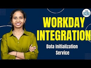 Workday Integration Data Initialization Service | Workday Integration Training | CyberBrainer