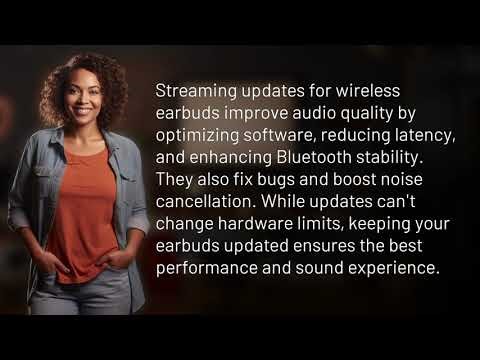 Do Streaming Updates Really Boost Audio Quality on Wireless Earbuds?