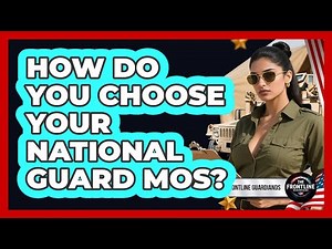 How Do You Choose Your National Guard MOS?