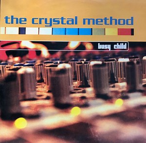 The Crystal Method - Busy Child