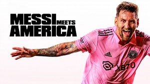 ‘Messi Meets America’ Gets Trailer & Premiere Date On Apple TV