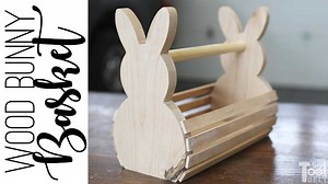 Wood Bunny Easter Basket - Her Tool Belt