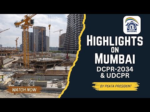 Highlights on Mumbai DCPR-2034 And UDCPR By PEATA Presidents