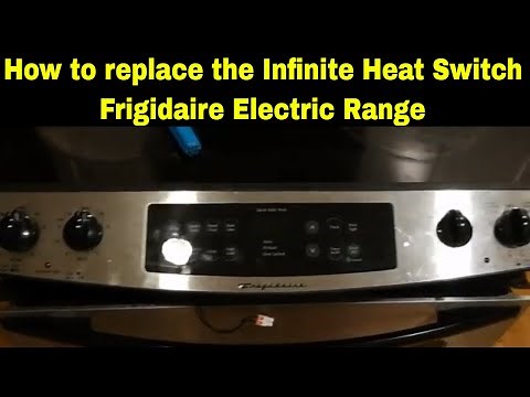 Frigidaire Electric Range Repair - How to replace the Infinite Heat Switch