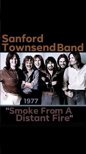 Sanford Townsend Band▪"Smoke From A Distant Fire"~1977 #70smusic #1977