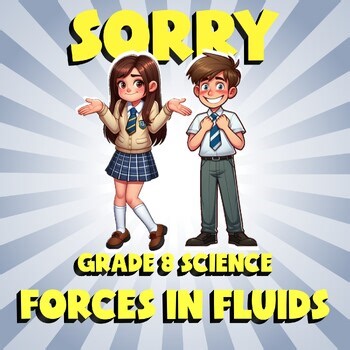 Forces in Fluids SORRY Science Game - No Prep Grade 8 Review