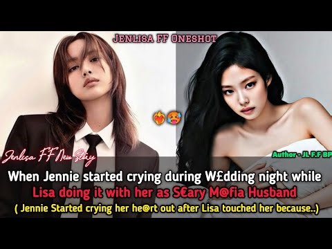 When Jennie started crying during W£dding night while Lisa doing it then...| Jenlisa FF Oneshot New
