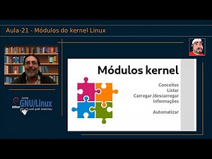 🟠 Curso GNU Linux - Aula 21 - Módulos do Kernel