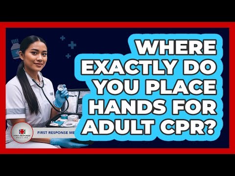 Where Exactly Do You Place Hands For Adult CPR?