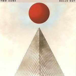 Two Guns - Balls Out