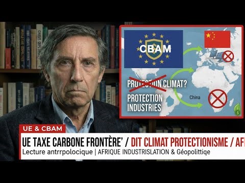 UE taxe carbone : dit climat, fait protectionnisme, Afrique bloquée
