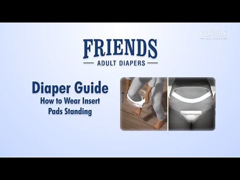 How To Wear Insert Pads While Standing | Friends Adult Diapers
