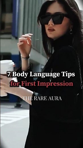 7 Body Language Secrets for an Instant First Impression🕶️✨#BodyLanguage#FirstImpression#TheRareAura