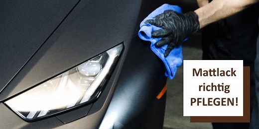 So behandeln und pflegen sie Mattlack richtig!