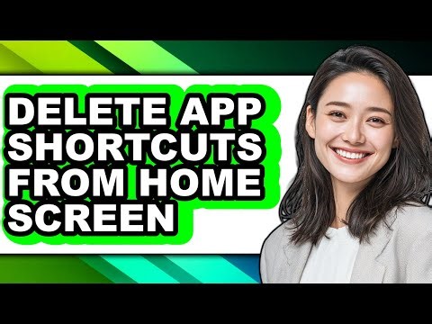 How to Delete App Shortcuts from Home Screen - Step by Step