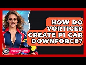 How Do Vortices Create F1 Car Downforce? | Pole Position Experts