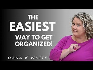 The EASIEST Way to Get Organized!