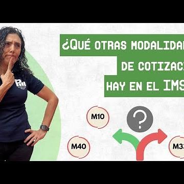 ¿Qué modalidades existen en el IMSS? Modalidad 40, Modalidad 10 etc. Y ¿Cuál te conviene más?