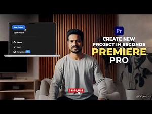 Adobe Premiere Pro Basics: Start a New Project in Seconds 2025
