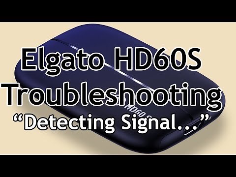 Elgato HD60S "Detecting Signal..." Fix [Windows 10]