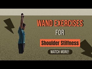 Wand Exercises for Shoulder Stiffness: Three Simple Wand Movements to Improve Shoulder Mobility