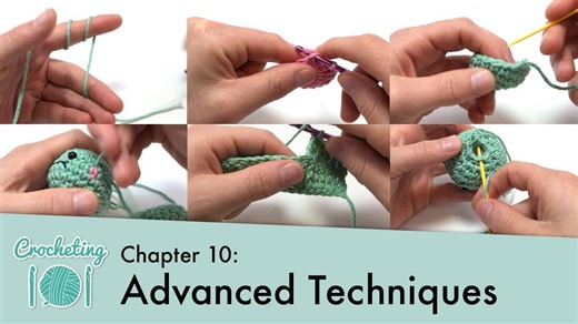 Advanced Techniques || Crocheting 101: Chapter 10 - Part 1