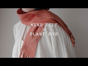 Nuno Felted+Eco-dyed Cobweb Scarf Tutorial