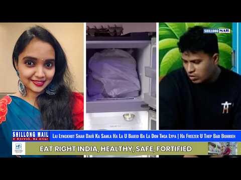 Lai Lyngkhot Shah Daiñ Ka Samla Ha La U Baieid Ba La Don Tnga Lypa | Ha Freezer U Thep Bad Buhrieh