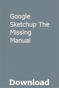 Google Sketchup The Missing Manual