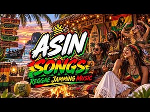ASIN Songs Greatest Hits Reggae Jamming Session | Relaxing OPM Love Songs 2026