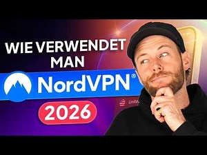 So funktioniert NordVPN | Komplettes NordVPN Tutorial für 2026