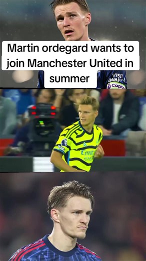 Transfer Updates: Martin Ødegaard's Desire to Join Manchester United