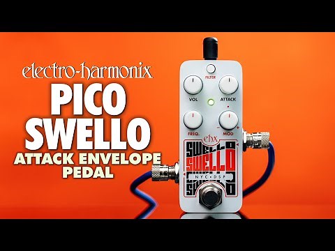 Electro-Harmonix Pico Swello Attack Envelope Pedal (EHX Demo by Tom Burda)