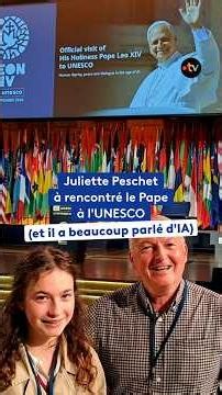 ✨ Une jeune Normande rencontre le Pape Léon XIV à l'Unesco !