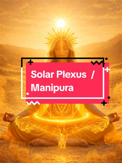 Understanding the Solar Plexus Chakra - Manipura