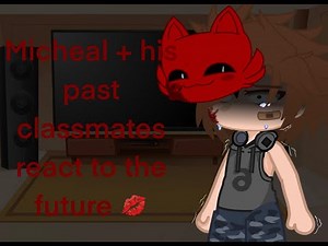 ❤️ Past Michael Afton and his classmates react to the future/fate of his family!~ ❤️