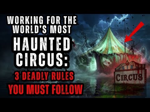 Working for the World’s Most HAUNTED CIRCUS: 3 Deadly Rules You Must Follow